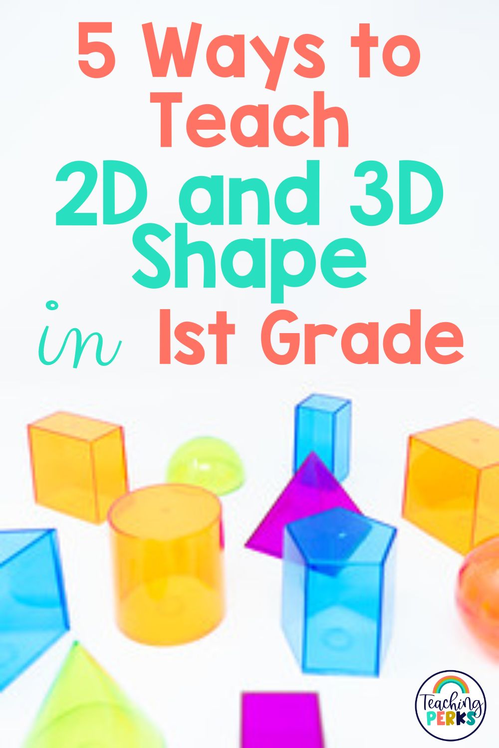 5 Strategies For Teaching Shapes That Are 2d And 3d 7810