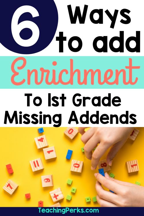 6 ways to add enrichment to 1st grade missing addends.